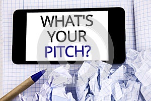 Text sign showing What Is Your Pitch Question. Conceptual photo Present proposal Introducing Project or Product written on Mobile