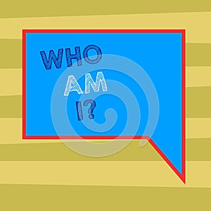 Text sign showing Who Am Iquestion. Conceptual photo Selfconsciousness own demonstratingality identity character Blank