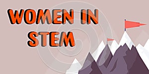 Text sign showing Women In Stem. Business concept Science Technology Engineering Mathematics Scientist Research