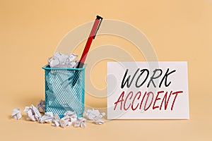 Text sign showing Work Accident. Conceptual photo Mistake Injury happened in the job place Getting hurt crumpled paper