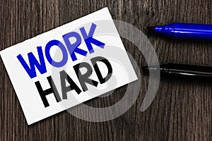 Text sign showing Work Hard. Conceptual photo Laboring that puts effort into doing and completing tasks Important idea ideas noteb