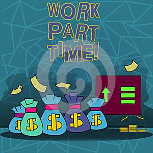 Text sign showing Work Part Time. Conceptual photo A job that is not peranalysisent but able to perform well.