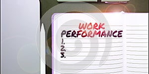 Text sign showing Work Performance. Conceptual photo A job that is not permanent but able to perform well