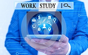 Text sign showing Work Study. Conceptual photo college program that enables students to work parttime.