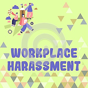 Text sign showing Workplace Harassment. Business showcase Different race gender age sexual orientation of workers