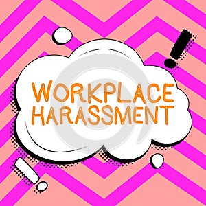 Text sign showing Workplace Harassment. Conceptual photo Different race gender age sexual orientation of workers