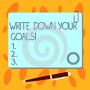 Text sign showing Write Down Your Goals. Conceptual photo Make a list of your objective to stay motivated Blank Square