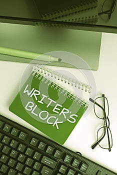 Text sign showing Writer's Block. Concept meaning Condition of being unable to think of what to write