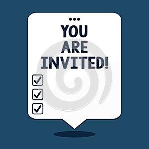 Text sign showing You Are Invited. Conceptual photo Receiving and invitation for an event Join us to celebrate.