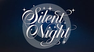 Text Silent Night elegant flowing script with soft glowing stars and moonlight, deep midnight blue background.