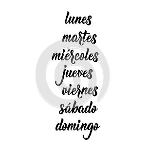 Text in Spanish: Monday, Tuesday, Wednesday, Thursday, Friday, Saturday, Sunday. Lettering. calligraphy vector illustration. Lunes photo