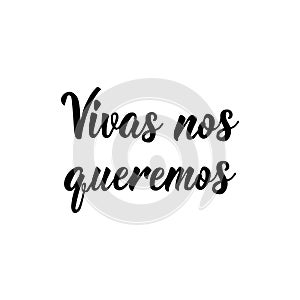 Text in Spanish: We want to live. Feminism quote, woman motivational slogan. lettering. Vector design. Vivas nos queremos photo