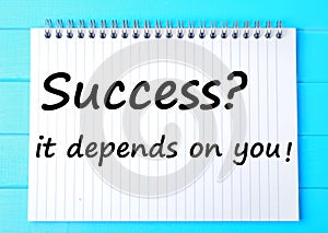 Text Success?depends on you on notebook