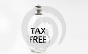 Text TAX FREE on the bulb on white background. Business concept