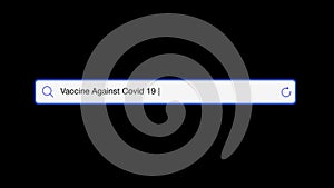 Text Vaccine Against Covid 19  typed search bar. Line typing text box layout web database browser. Including alpha channel