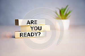 the text on wooden blocks : Are You Ready