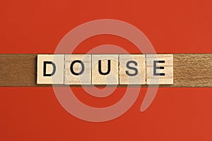 Text the word douse from gray wooden small letters