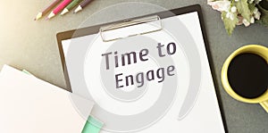 Text, the word Time To Engage is written