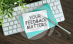 Text your Feedback matters on White Paper Background, Business concept