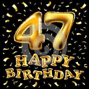 47th Birthday celebration with gold balloons and colorful confetti glitters. 3d Illustration design for your greeting card, birthd