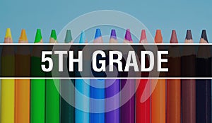 5th grade concept with education and back to school concept. Creative educational sketch and 5th grade text with colorful photo