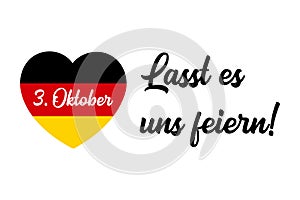 3th October. Hand sketched Lasst es uns feiern text in German, translated Let s celebrate. Unity Day of Germany lettering