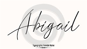 Abigail Woman\'s Name. Typescript Handwritten Lettering Calligraphy Text photo