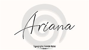 Ariana Woman\'s Name. Typescript Handwritten Lettering Calligraphy Text photo