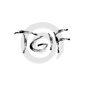 Thank God It`s Friday. TGIF