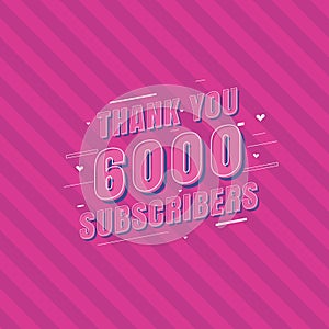 Thank you 6000 Subscribers celebration, Greeting card for 6k social Subscribers