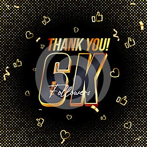 Thank you 6K followers 3d Gold and Black Font and confetti. Vector illustration 3d numbers for social media 6000 followers.