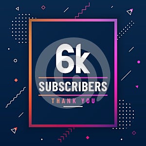 Thank you 6K subscribers, 6000 subscribers celebration modern colorful design