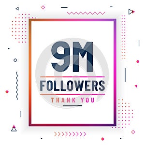 Thank you 9M followers, 9000000 followers celebration modern colorful design