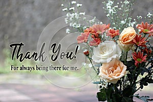 Thank you card with text message - Thank you for always being there for me.  With bouquet of roses and daisy gerbera flowers. photo
