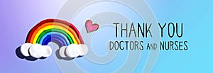 Thank You Doctors and Nurses message with rainbow and heart
