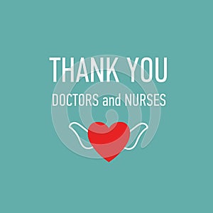 Thank you Doctors and Nurses vector hand drawn poster with symbol of love, brave heart and gratitude to all workers of