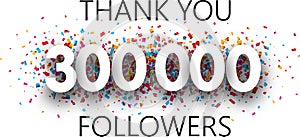 Thank you, 300000 followers. Poster with colorful confetti.