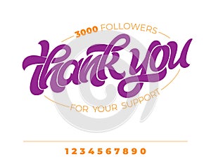 THANK YOU FOLLOWERS FOR YOUR SUPPORT. Hand drawn lettering on white isolated background. Vector brush calligraphy for