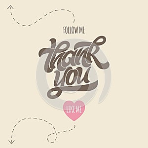 Thank you for following me. Image with calligraphy for social media banner. Brush lettering for greeting card, postcard