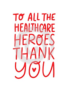 THANK YOU HEALTHCARE HEROES. Coronavirus concept. Gratitude quote