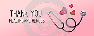 Thank You Healthcare Heroes message with stethoscope and hearts