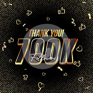 Thank you 700K followers 3d Gold and Black Font and confetti. Vector illustration numbers for social media 700000.