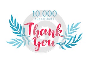 Thank you lettering for greeting card. Thanks for 10000 subscribers. Blog post design template for social networks