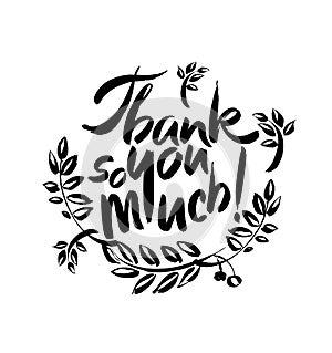 Thank you so much handwritten illustration, dark brush pen lettering isolated on white background