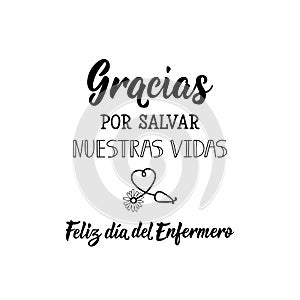 Thank you for saving our lives. Happy Nursing Day - in Spanish. Lettering. Ink illustration. Modern brush calligraphy. photo