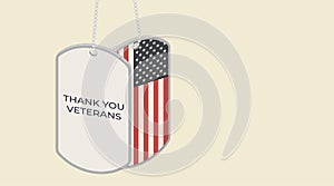 Thank you veterans. USA symbol. Two military dog tag tokens of American army with the inscription and flag of the United States.