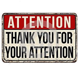 Thank you for your attention vintage rusty metal sign