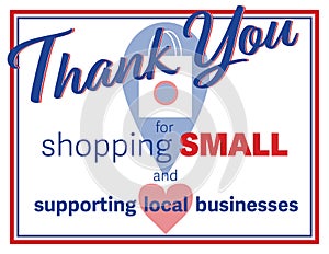 Thank Your for Shopping Small and Supporting Local Businesses Sign