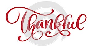 Thankful handwritten inscription. Hand drawn Thank You lettering card. Thanksgiving Day calligraphy. Vector illustration