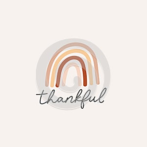 Thankful inspirational lettering card with hand drawn rainbow vector illustration
